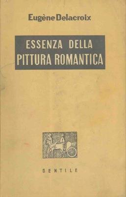 Essenza della pittura romantica - Eugéne Delacroix - copertina