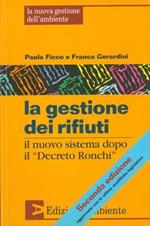 La gestione dei rifiuti. Il nuovo sistema dopo il «Decreto Ronchi»