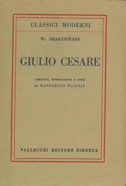 Giulio Cesare. Versione, introduzione e note di Raffaello Piccoli - William Shakespeare - copertina