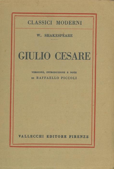 Giulio Cesare. Versione, introduzione e note di Raffaello Piccoli - William Shakespeare - copertina