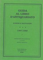 Guida al libro d'antiquariato. Schede e valutazioni di libri antichi e rari rilevati sui cataloghi delle principali librerie antiquarie italiane. 1987-1988