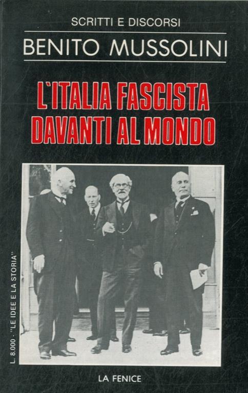 L' Italia fascista davanti al mondo - Benito Mussolini - copertina