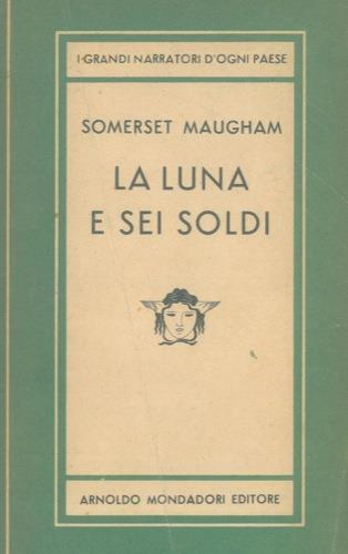 La luna e sei soldi - W. Somerset Maugham - copertina