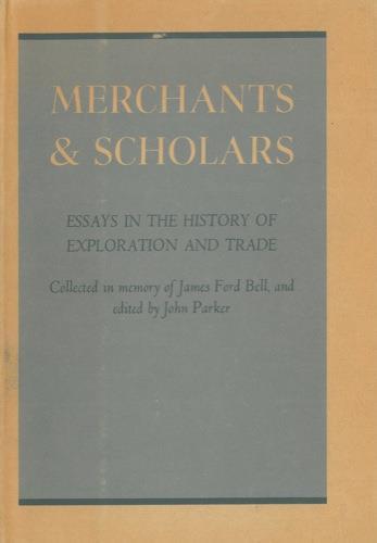 Merchants & scolars. Essay in the history of exploration and trade - John Parker - copertina