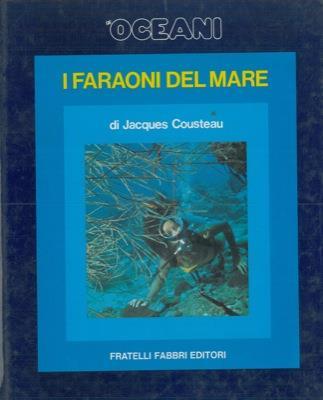 Gli oceani. I faraoni del mare - Jacques Y. Cousteau - copertina