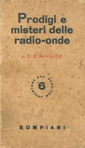 Prodigi e misteri delle radio-onde - Domenico E. Ravalico - copertina