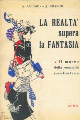 La realtà supera la fantasia. Umorismo in libertà - Albert Aycard - copertina