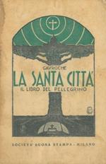 La Santa Città. Il libro del pellegrino a Roma