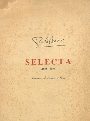 Selecta (1898-1954). Poesie e prose edite e inedite. Premessa di Francesco Flora - Paolo Buzzi - copertina