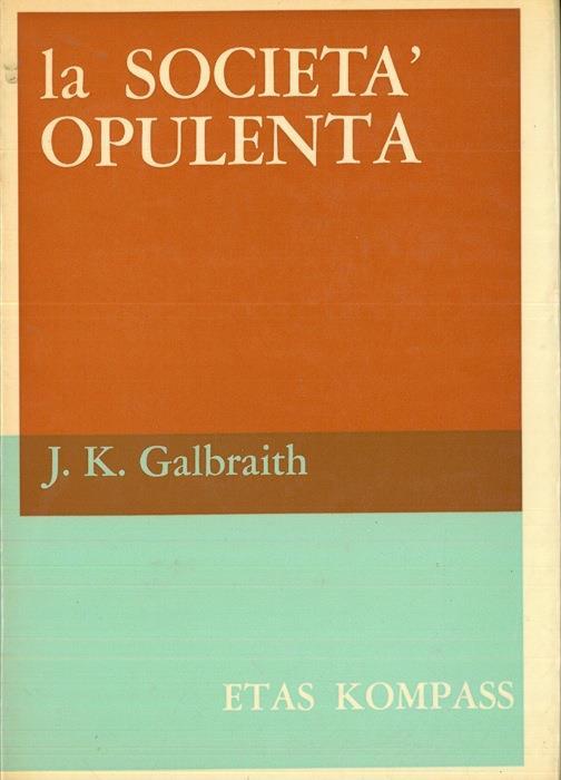 La società opulenta - John K. Galbraith - copertina