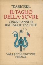 Il taglio della scure. Cinque anni di battaglie fasciste