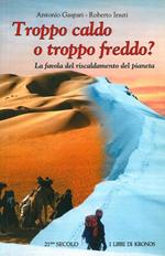 Troppo caldo o troppo freddo? La favola del riscaldamento del pianeta