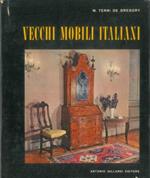 Vecchi mobili italiani. Tipi in uso dal secolo XV al secolo XX