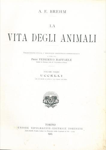 La vita degli animali. Trad. sulla 4a ed. originale di F. Raffaele. Vol. I. Invertebrati. II. Pesci, Anfibi, Rettili. III. Uccelli. IV e V. Mammiferi - Alfred E. Brehm - copertina