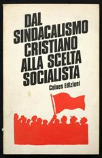 Dal sindacalismo cristiano alla scelta socialista