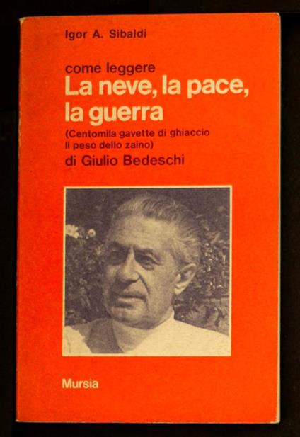 Come leggere La neve, la pace, la guerra di Giulio Bedeschi - Igor A. Sibaldi - copertina