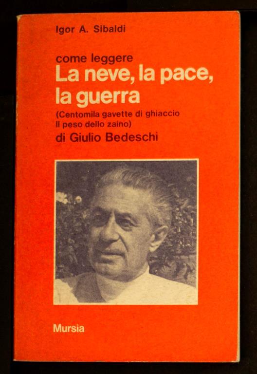 Come leggere La neve, la pace, la guerra di Giulio Bedeschi - Igor A. Sibaldi - copertina