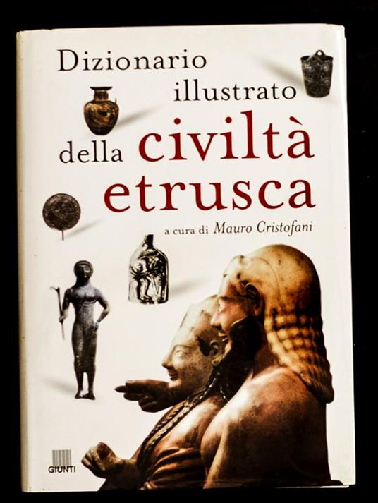 Dizionario illustrato della civiltà etrusca - Mauro Cristofani - copertina