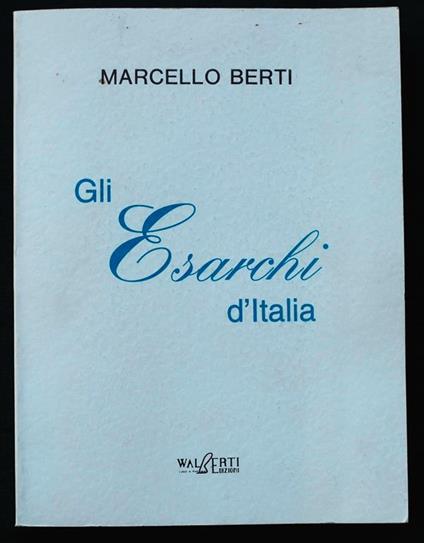Gli Esarchi d'Italia - Marcello Berti - copertina
