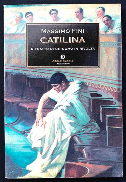 Catilina. Ritratto di un uomo in rivolta - Massimo Fini - copertina