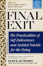 Final Exit: The Practicalities of Self-Deliverance and Assisted Suicide for the Dying