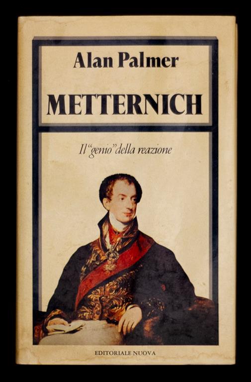 Metternich - Il genio della reazione - Alan Palmer - copertina