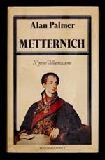Metternich - Il genio della reazione