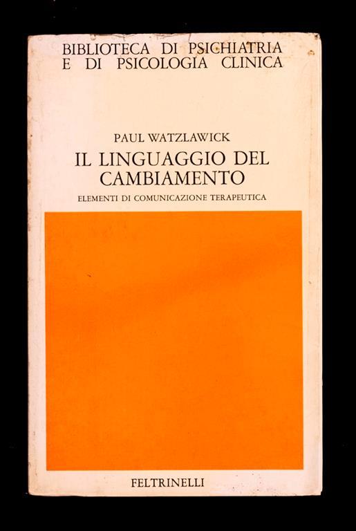 Il linguaggio del cambiamento – Elementi di comunicazione terapeutica - Paul Watzlawick - copertina