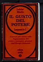 Il gusto del potere. L'accusa più severa sulla degenerazione del sistema comunista dall'Europa Orientale