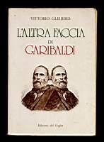 L’altra faccia di Garibaldi - Vittorio Gleijeses - copertina