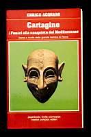 Cartagine - I Fenici alla conquista del Mediterraneo - Storia e civiltà della grande nemica di Roma - Enrico Acquaro - copertina