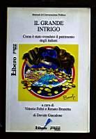 Il grande intrigo - Come è stato svenduto il patrimonio degli italiani