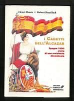 I cadetti dell'Alcazar – Spagna 1936: storia di una resistenza dimenticata - Henri Massis - copertina