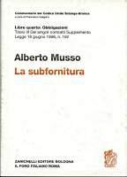 La subfornitura. Titolo III dei singoli contratti. Supplemento legge 18 giugno 1998 n. 192 - Alberto Musso - copertina