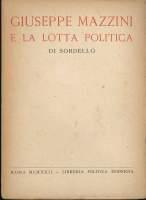 Giuseppe Mazzini e la lotta politica (1831-1920) - Giuseppe Sordello - copertina