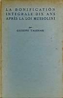 La bonification integrale dix ans apres la loi Mussolini - Giuseppe Tassinari - copertina