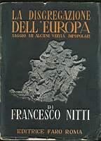 La disgregazione dell'Europa Saggio su alcune verità impopolari - Francesco Nitti - copertina