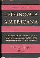 L' economia americana - Sumner Huber Slichter - copertina