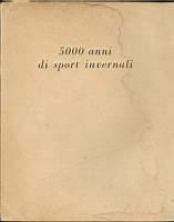5000 Anni di Sport Invernali - Mario Cereghini - copertina