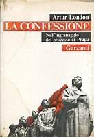 La confessione. Nell'ingranaggio del processo di Praga - Artur London - copertina