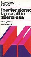 Ipertensione: la malattia silenziosa - Lawrence Galton - copertina