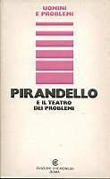 Pirandello e il teatro dei problemi