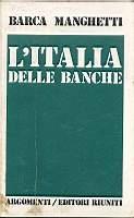 L' Italia delle banche - Luciano Barca,Gianni Manghetti - copertina