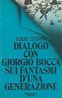 Dialogo con Giorgio Bocca sui fantasmi d'una generazione - Egidio Sterpa - copertina