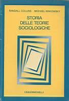 Storia delle teorie sociologiche - Randall Collins,Michael Makowsky - copertina