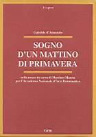 Sogno d'un mattino di primavera. Nella messa in scena di Massimo Mannà per l'Accademia Nazionale d'Arte Drammatica - Gabriele D'Annunzio - copertina