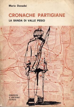 Cronache partigiane. La banda di valle Pesio - Mario Donadei - copertina