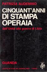 Cinquant'anni di stampa operaia dall'Unità alla guerra di Libia