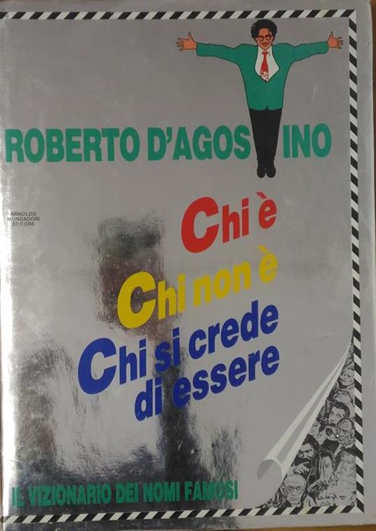 Chi è, chi non è, chi si crede di essere - Roberto D'Agostino - 4