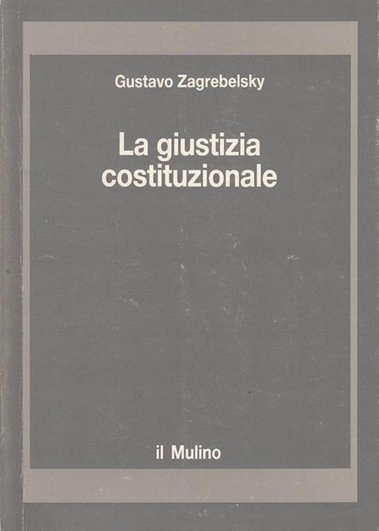 La giustizia costituzionale - Gustavo Zagrebelsky - copertina